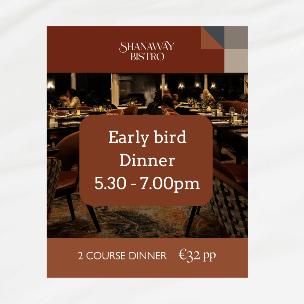 Promotional poster for Shanaway Bistro’s early bird dinner, available from 5:30 to 7:00 pm; two-course dinner for €32 per person, with a photo of a restaurant interior.